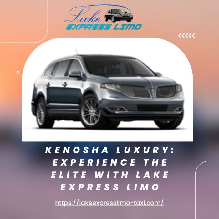 Kenosha Luxury: Experience the Elite with Lake Express Limo