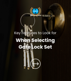 Key Features to Look for When Selecting a Gate Lock Set
