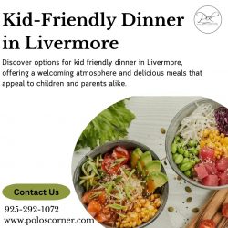 Kid-Friendly Dinner in Livermore