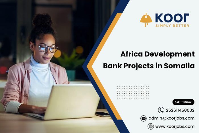 Africa Development Bank Projects in Somalia – Koorjobs