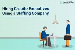 Hiring C-suite Executives Using a Staffing Company