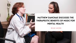 Matthew Danchak Discusses the Therapeutic Benefits of Music for Mental Health