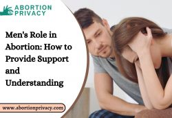 Men’s Role in Abortion: How to Provide Support and Understanding