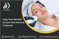 Long-Term Benefits of Laser Hair Removal Treatment — Aesthetiq Plastic Surgery Priti P Patel MD