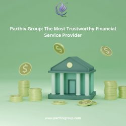 Parthiv Group: The Most Trustworthy Financial Service Provider