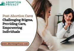 Post-Abortion Care: Challenging Stigma, Providing Care, Empowering Individuals
