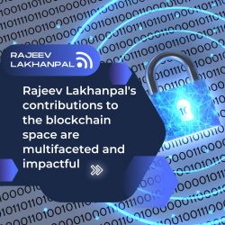Rajeev Lakhanpal Unlocking the Future with Blockchain Technology
