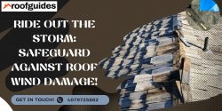 Ride Out the Storm: Safeguard Against Roof Wind Damage!