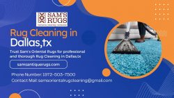 Trust Sam’s Oriental Rugs for professional and thorough Rug Cleaning in Dallas,tx
