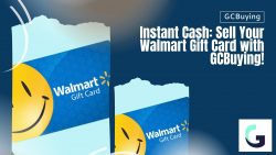 Instant Cash: Sell Your Walmart Gift Card with GCBuying!