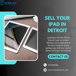 Sell Your iPad in Detroit with Mobile X: Get Top Dollar Now!