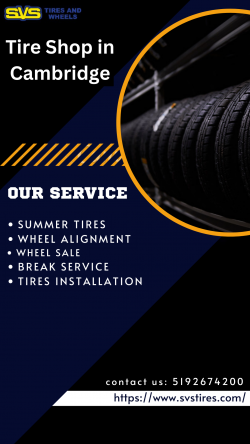Expert Tire Services at SVS Tires & Wheels: Cambridge’s Trusted Tire Shop