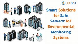Smart Solutions for Safe Servers: IoT Environmental Monitoring Systems