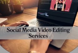 Stand Out on Social Media: Social Media Video Editing Services