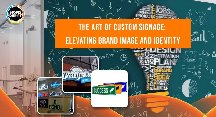 The Art of Custom Signage: Elevating Brand Image and Identity