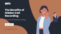 The Benefits of Hidden Call Recording in Personal and Professional Settings