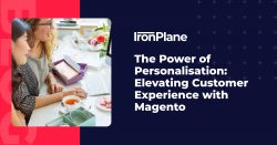 The Power of Personalisation: Elevating Customer Experience with Magento