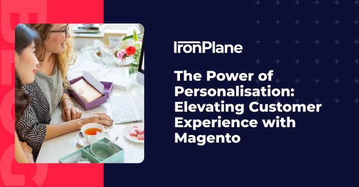The Power of Personalisation: Elevating Customer Experience with Magento