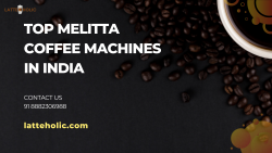 Top Melitta Coffee Machines in India