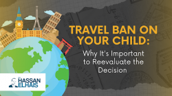 Travel Ban on Your Child: Why It’s Important to Reevaluate the Decision