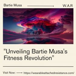 Unveiling Bartie Musa’s Fitness Revolution