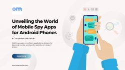 Unveiling the World of Mobile Spy Apps for Android Phones: A Comprehensive Guide