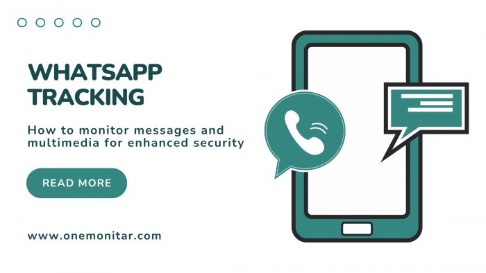 WHATSAPP TRACKING: HOW TO MONITOR MESSAGES AND MULTIMEDIA FOR ENHANCED SECURITY