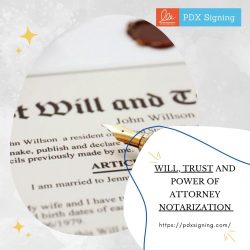 Will Trust and power of attorney Notarization