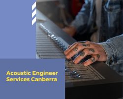 Top-Notch Acoustic Engineer Services in Canberra