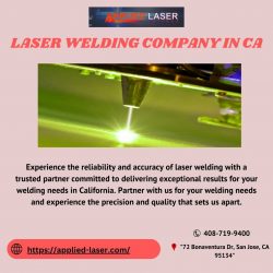 Applied Laser: Leading Laser Welding Solutions in California