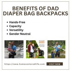 Benefits of Dad Diaper Bag Backpacks by Home Centered Life
