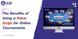 The Benefits of Using a Poker Script for Online Tournaments
