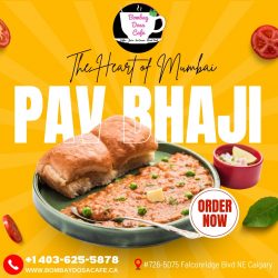 Best Street Food In Calgary: The Heart Of Mumbai Pav Bhaji