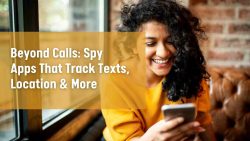 Beyond Calls: Spy Apps That Track Texts, Location & More