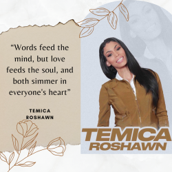 Temica Roshawn Says “Words feed the mind, but love feeds the soul, and both simmer in everyone&# ...