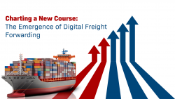 Charting a New Course: The Emergence of Digital Freight Forwarding
