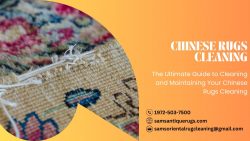 The Ultimate Guide to Cleaning and Maintaining Your Chinese Rugs Cleaning