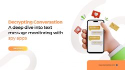 DECRYPTING CONVERSATIONS: A DEEP DIVE INTO TEXT MESSAGE MONITORING WITH SPY APPS