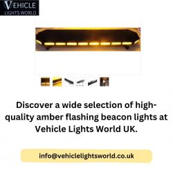 Amber Flashing Beacon Lights | Vehicle Lights World UK