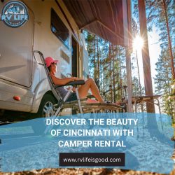 Discover the Beauty of Cincinnati with Camper Rental