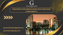 Discover Your Dream Home with Gracious Living Realty