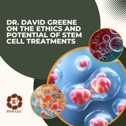 Dr. David Greene on the Ethics and Potential of Stem Cell Treatments
