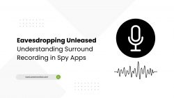 EAVESDROPPING UNLEASHED: UNDERSTANDING SURROUND RECORDING IN SPY APPS