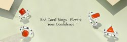 Elevate Your Confidence with Red Coral Rings