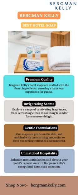 Elevate Your Stay: Bergman Kelly’s Premium Hotel Soap Collection