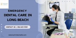 Trusted Emergency Dental Care in Long Beach When You Need It Most
