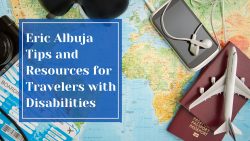 Eric Albuja Tips and Resources for Travelers with Disabilities