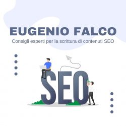 Eugenio Falco – Consigli esperti per la scrittura di contenuti SEO