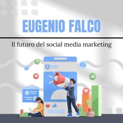 Eugenio Falco – Il futuro del social media marketing