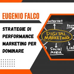 Eugenio Falco – Strategie di Performance Marketing per dominare